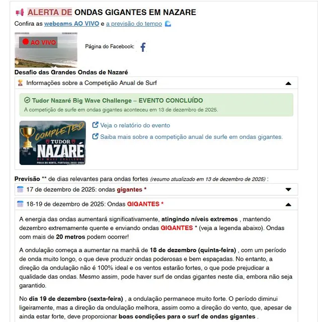 Na Nazaré são esperadas ondas gigantes de até 20 metros. Na semana passada ocorreu ali a&nbsp;TUDOR Nazaré Big Wave Challenge 2025, mas a temporada só começou agora.&nbsp; Fonte:&nbsp;<a href="https://nazarewaves.com/pt" target="_blank">https://nazarewaves.com/pt</a>.&nbsp; &nbsp;&nbsp;